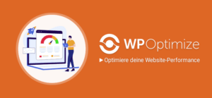 So verbessert WP-Optimize die Performance deiner Website